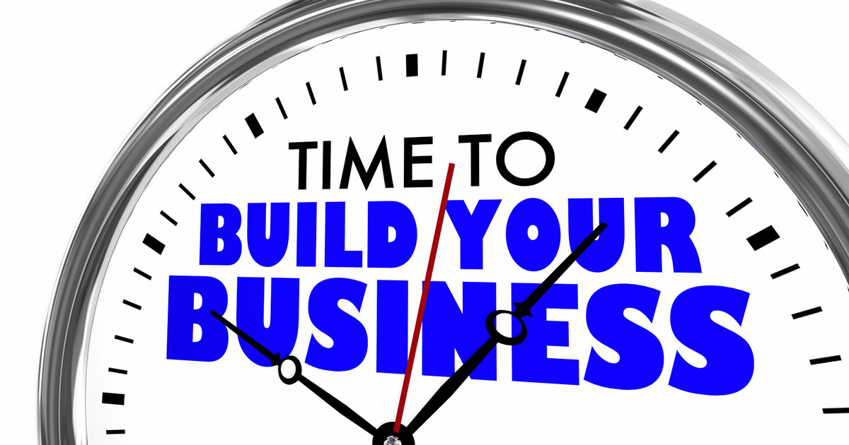 Graphic of a clock with the words Time to Build Your Business