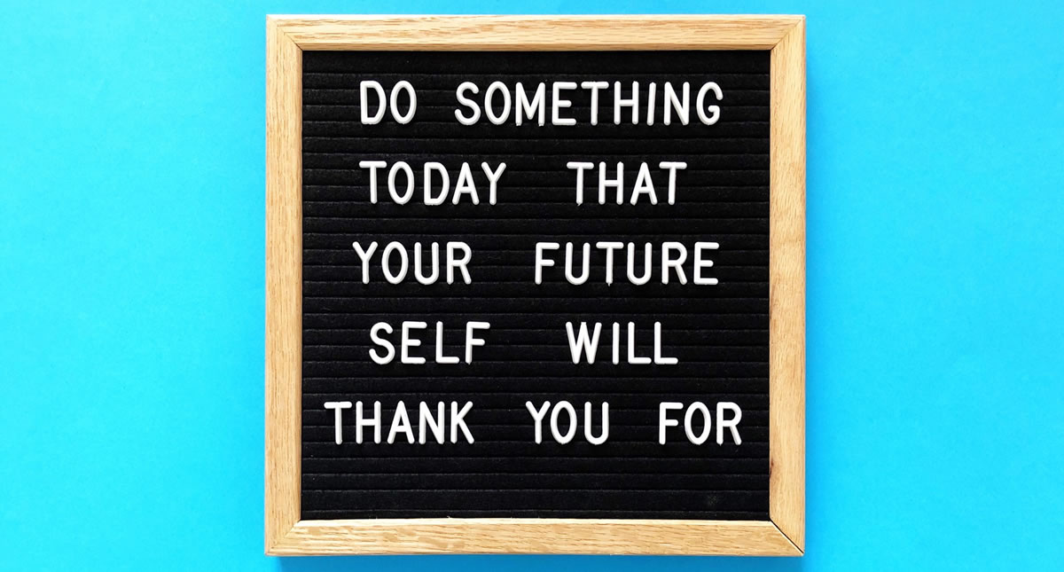 Quote on letterboard Do something today that your future self will thank you for