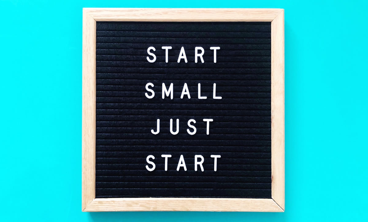 Motivational Quote: Start small. Just start.