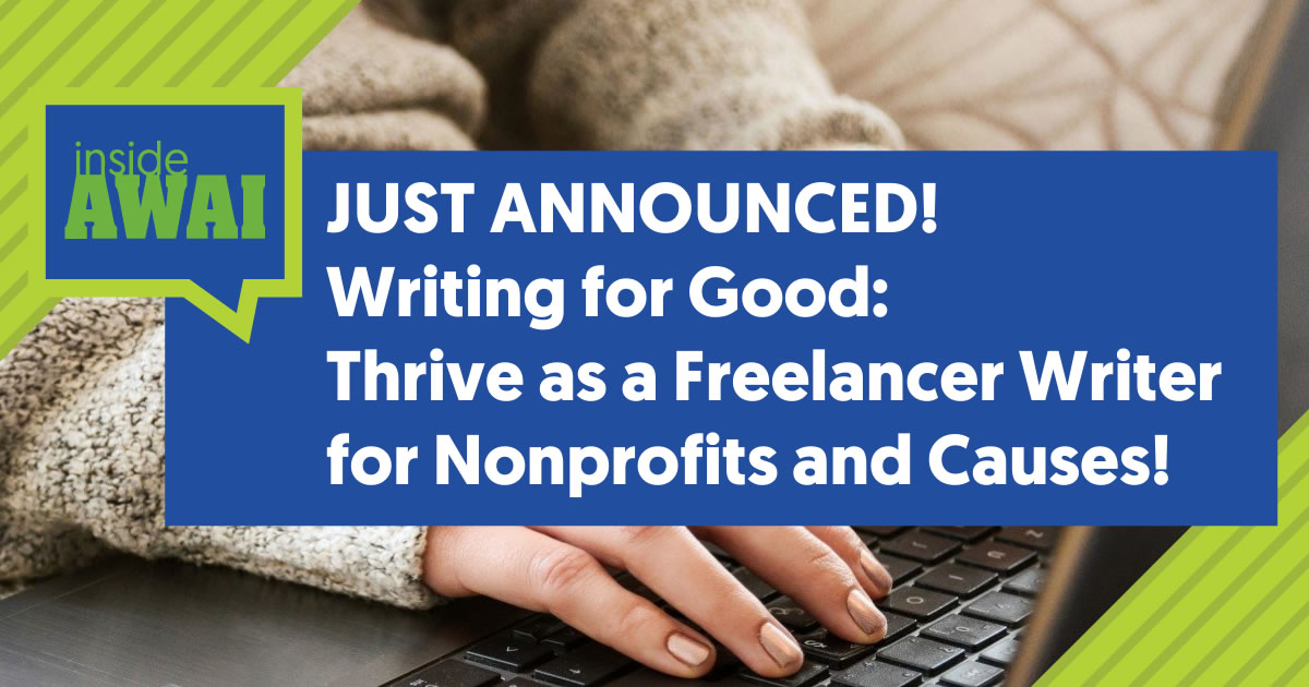 The words Just Announced Writing for Good Thrive as a Freelancer Writer for Nonprofits and Causes over a photo closeup of a woman's hands typing on laptop keyboard