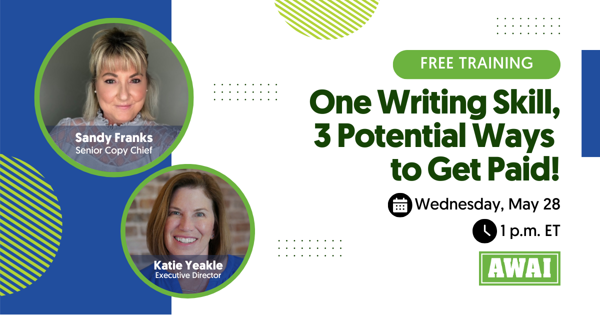 Promotional graphic for a free training titled 'One Writing Skill, 3 Potential Ways to Get Paid!' featuring headshots of Sandy Franks, Senior Copy Chief, and Katie Yeakle, Executive Director. The event is scheduled for Wednesday, May 28 at 1 p.m. ET.
