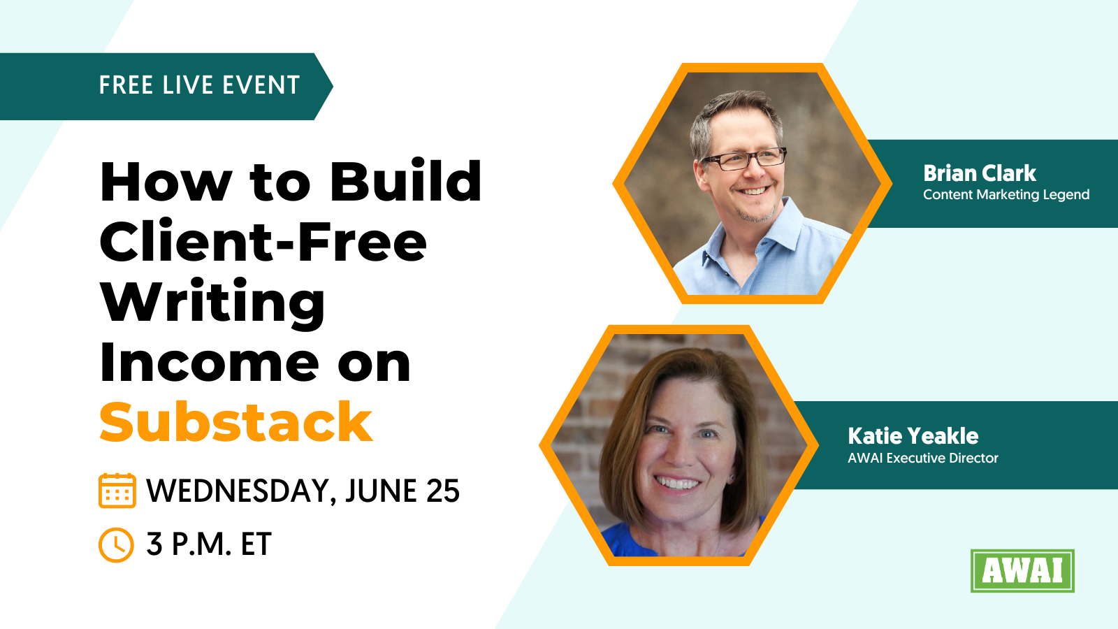 Event: 'Facebook LIVE: Building Client-Free Writing Income on Substack' featuring headshots of Katie Yeakle, and Brian Clark. Scheduled for Wednesday, June 25 at 3 p.m. ET.