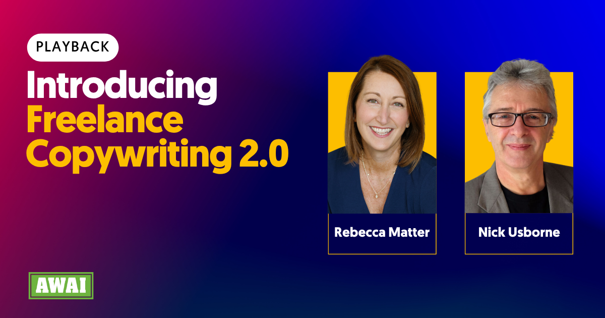 Playback for a major event titled “Introducing Freelance Copywriting 2.0” featuring Rebecca Matter and Nick Usborne.