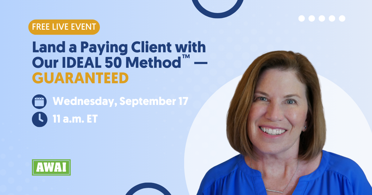 Free live event titled “Land a Paying Client with Our IDEAL 50 Method™ — GUARANTEED.” Scheduled for Wednesday, September 17 at 11 a.m. ET. Featuring Katie Yeakle.