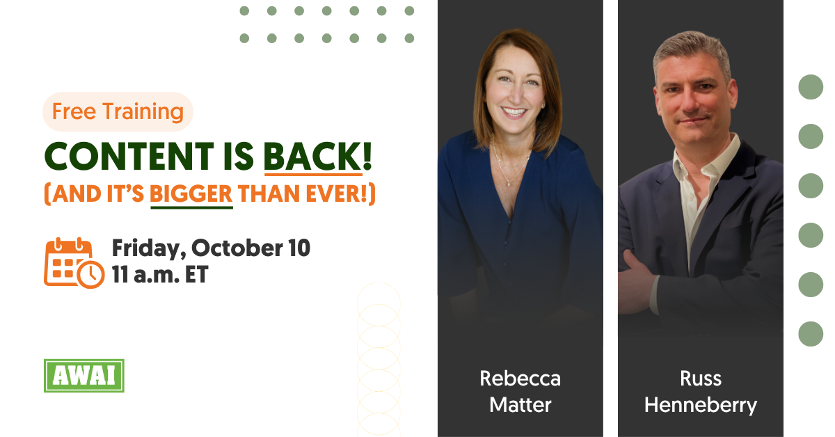 Free training event titled “Content Is Back! (And It’s Bigger Than Ever!).” Event takes place Friday, October 10 at 11 a.m. ET. Featuring Rebecca Matter and Russ Henneberry.