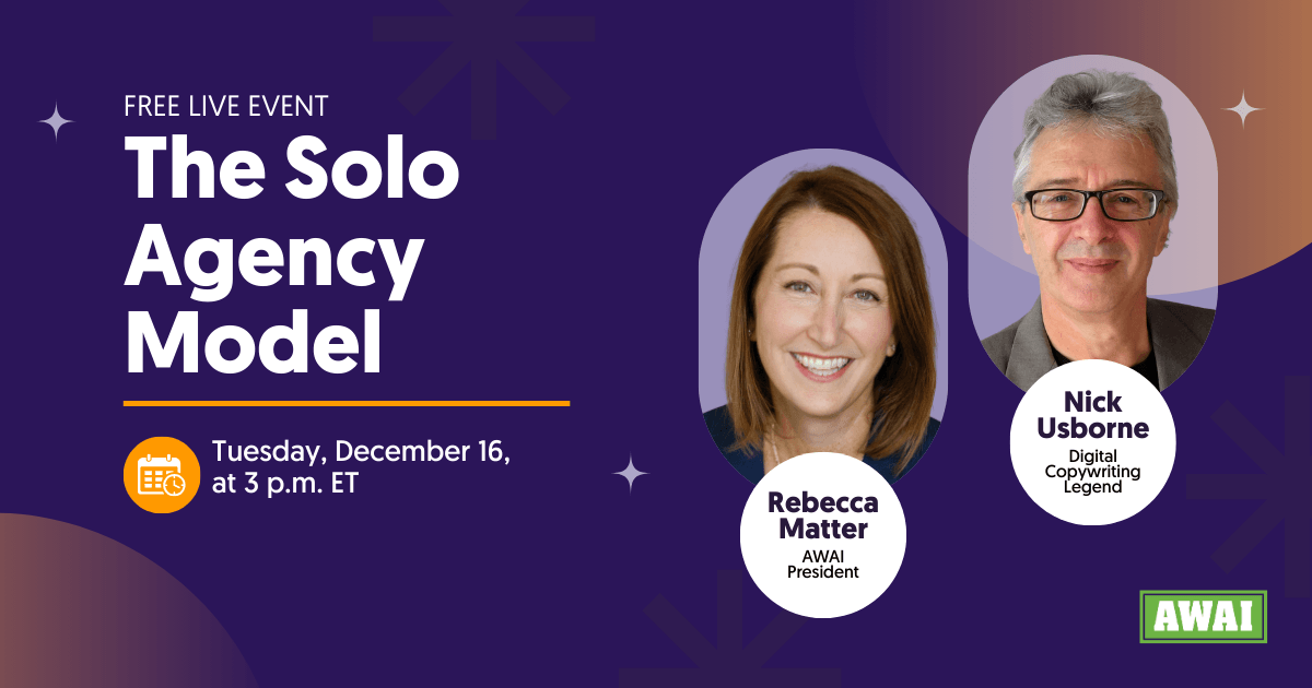 Free live event titled “The Solo Agency Model,” scheduled for Tuesday, December 16 at 3 p.m. ET. Features headshots of Rebecca Matter, labeled as AWAI President, and Nick Usborne, labeled as Digital Copywriting Legend.