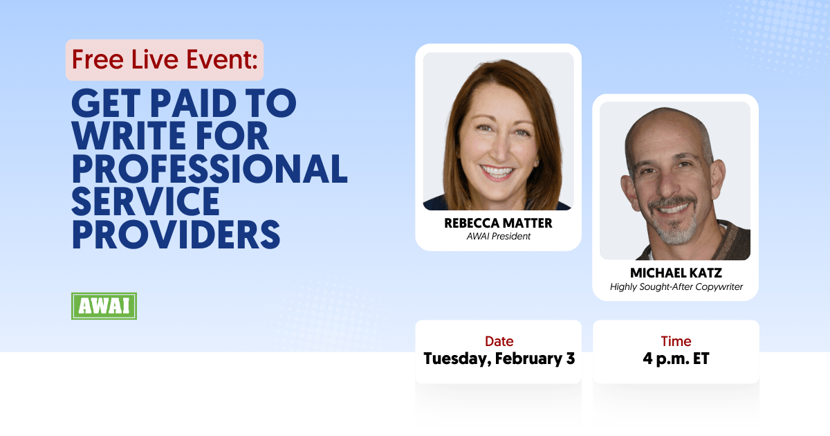 Free live event titled &ldquo;Get Paid to Write for Professional Service Providers,&rdquo; featuring headshots of Rebecca Matter, AWAI President, and Michael Katz, highly sought-after copywriter, with event details listed as Tuesday, February 3 at 4 p.m. ET