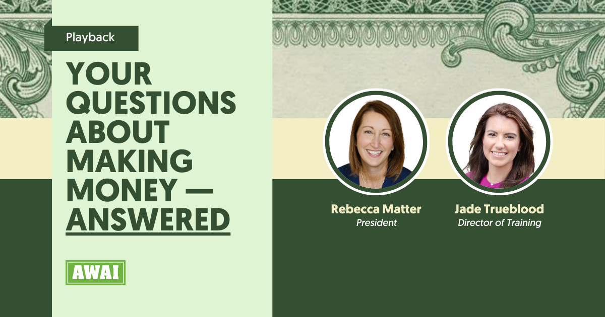 Free playback titled &ldquo;Your Questions About Making Money &mdash; Answered,&rdquo; featuring Rebecca Matter, President, and Jade Trueblood, Director of Training