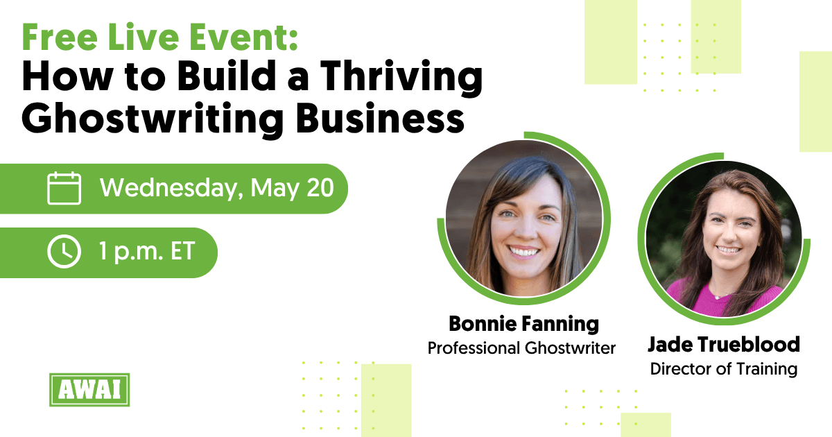 Live event titled &ldquo;How to Build a Thriving Ghostwriting Business,&rdquo; featuring Bonnie Fanning and Jade Trueblood with event details for Wednesday, May 20 at 1 p.m. ET