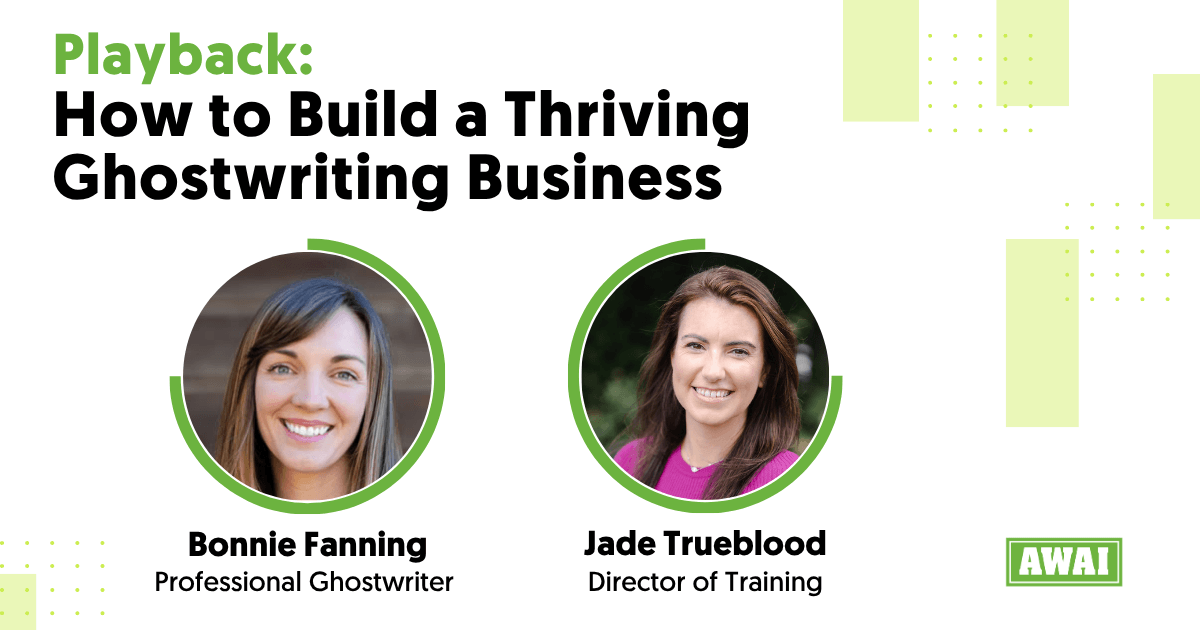 Playback titled &ldquo;How to Build a Thriving Ghostwriting Business,&rdquo; featuring Bonnie Fanning and Jade Trueblood