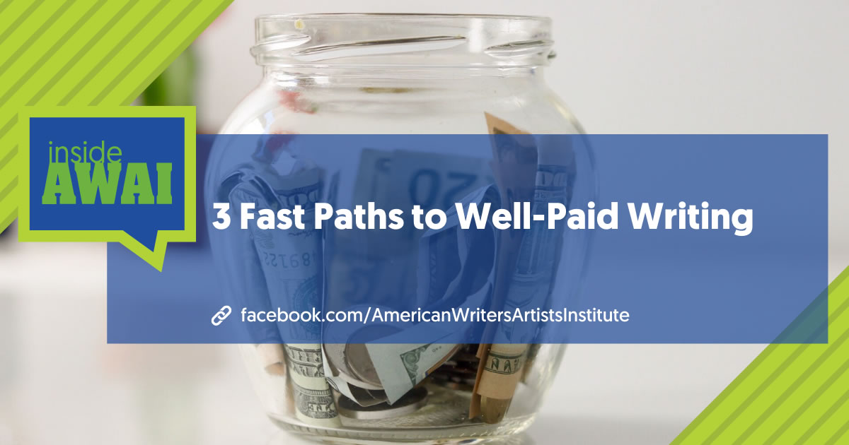Closeup of glass jar filled with cash with text over image that says 3 Fast Paths to Well-Paid Writing