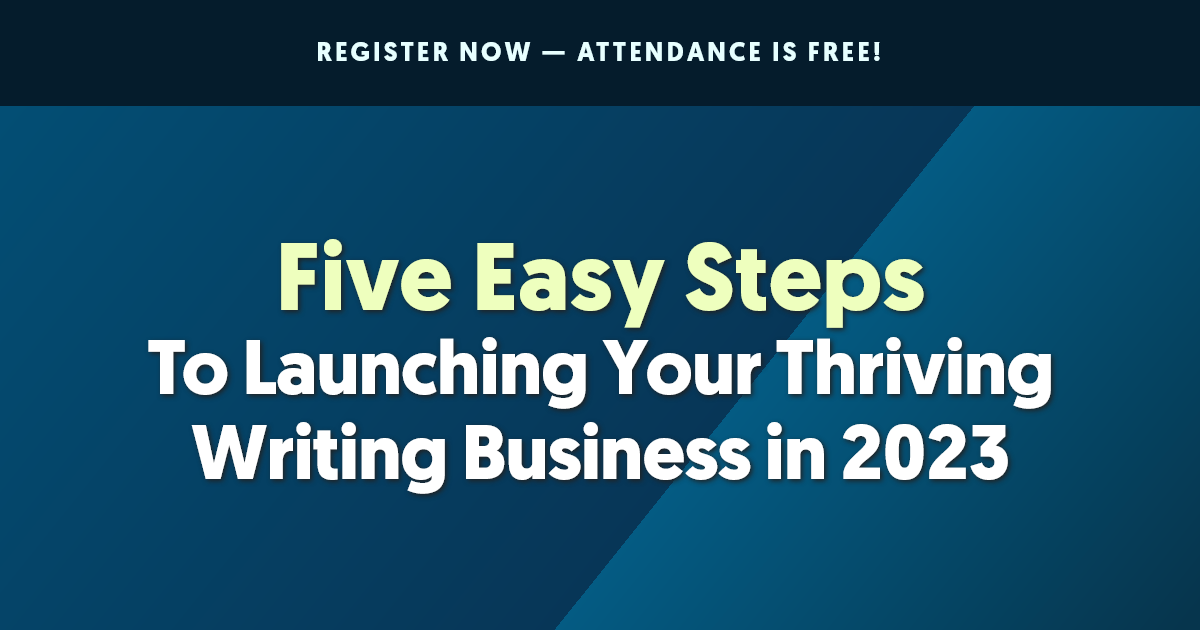 Five Easy Steps To Launching Your Thriving Writing Business in 2023