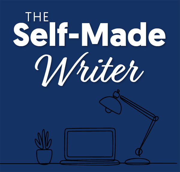 &ldquo;THE SELF-MADE WRITER&rdquo;