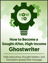 How to Become a Sought-After, High-Income Ghostwriter