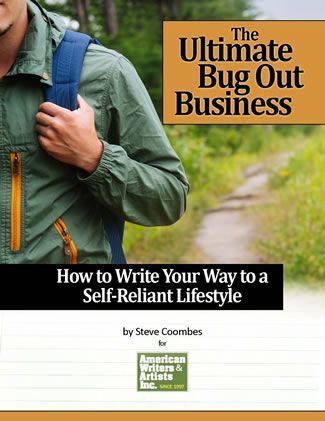 The Ultimate Bug Out Business: How to Write Your Way to a Self-Reliant Lifestyle